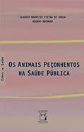 Ler Os animais peçonhentos na saúde pública, do autor Claudio Maurício Vieira de Souza; Rosany Bochner