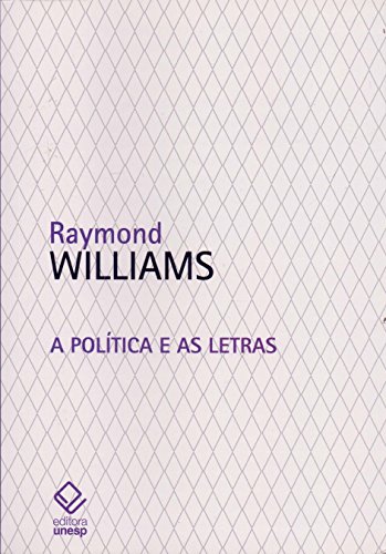 Ler A política e as letras: Entrevistas da New Left Review, do autor Raymond Williams