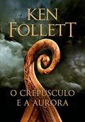 Ler O crepúsculo e a aurora (Kingsbridge - Livro 4), do autor Ken Follett