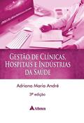 Ler Gestão Clínicas, Hospitais e Indústrias da Saúde, do autor Adriana Maria Andre