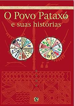 O povo pataxó e suas histórias, do autor Arariby; Angthichay; Jassanã; Manguahã; Kanátyo