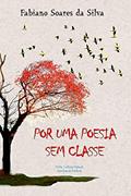 Ler POR UMA POESIA SEM CLASSE, do autor Fabiano Silva