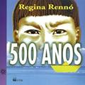 Ler 500 Anos, do autor Regina Rennó