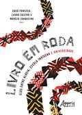 Ler Livro em roda: elos entre aldeia, escola indígena e universidade, do autor Marcio (Organizador) Fonseca Cacá (Organizador) Castro Laura (Organizador) Junqueira Ler Livro em roda: elos entre aldeia, escola indígena e universidade, do autor Marcio (Organizador) Fonseca Cacá (Organizador) Castro Laura (Organizador) Junqueira