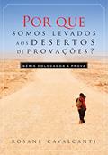 Ler Por que somos levados aos desertos de provações? (Colocados à Prova Livro 1), do autor Rosane Cavalcanti