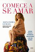 Ler Comece a se amar, do autor Alexandra Gurgel