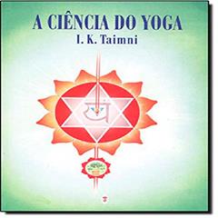 A Ciência Do Yoga, do autor I.K. Taimni