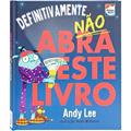 Ler Não abra este livro...Definitivamente, do autor Andy Lee