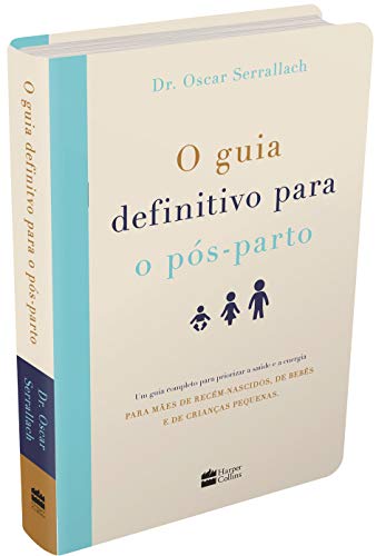 Ler O Guia Definitivo para o Pós-Parto, do autor Oscar Serrallach