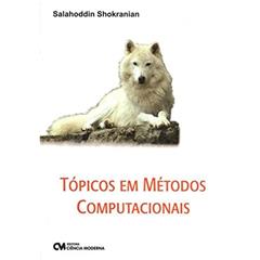 Tópicos em Métodos Computacionais (2009), do autor Shokranian