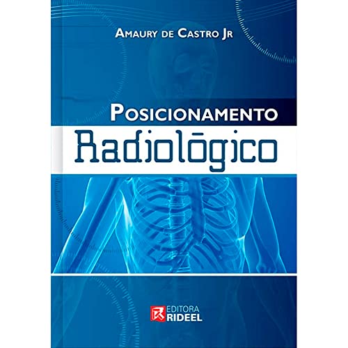 Ler Posicionamento Radiológico, do autor Amaury de Castro Jr.