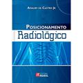 Ler Posicionamento Radiológico, do autor Amaury de Castro Jr.