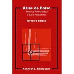Atlas de Bolso - Técnica Radiológica e Base Anatômica, do autor Bontrager