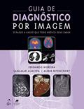 Ler Guia de Diagnóstico por Imagem, do autor Fernando Alves Moreira