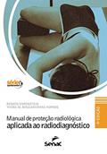 Ler Manual de proteção radiológica aplicada ao radiodiagnóstico, do autor Renato Dimenstein; Yvone M. Hornos Ler Manual de proteção radiológica aplicada ao radiodiagnóstico, do autor Renato Dimenstein; Yvone M. Hornos