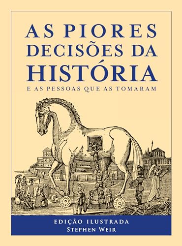 Ler As piores decisões da história, do autor Stephen Weir