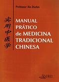 Ler Manual prático de medicina tradicional chinesa, do autor Xie Zhufan