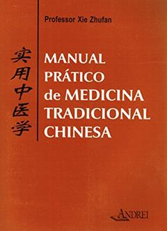Manual prático de medicina tradicional chinesa, do autor Xie Zhufan