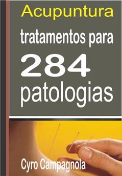 ACUPUNTURA Tratamentos para 284 patologias, do autor Cyro Campagnola