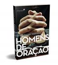 Ler Homens de oração: Edição revisada e ampliada, do autor Hernandes Dias Lopes; Arival Dias Casimiro