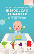 Ler Tudo o que você precisa saber sobre Introdução Alimentar: Dos 6 aos 24 meses, do autor Fernanda Pinto