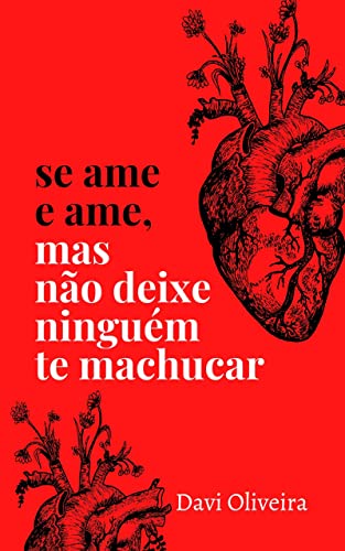 Ler Se ame e ame, mas não deixe ninguém te machucar, do autor Davi Oliveira
