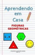Ler Aprendendo em Casa: Figuras Geométricas, do autor Andreia Rodrigues