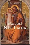 Ler São José não Falha, do autor A.m. Weigl Ler São José não Falha, do autor A.m. Weigl