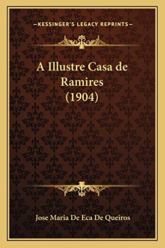 Ler A Illustre Casa de Ramires (1904), do autor Jose Maria de Eca de Queiros