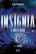 Ler Insígnia: o vortex negro: Volume 2, do autor S.J Kincaid Ler Insígnia: o vortex negro: Volume 2, do autor S.J Kincaid
