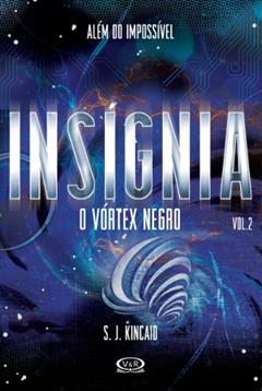 Insígnia: o vortex negro: Volume 2, do autor S.J Kincaid