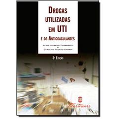 Drogas Utilizadas em Uti e os Anticoagulantes, do autor Varios Autores