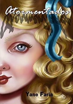 Atormentados, do autor Yane Faria