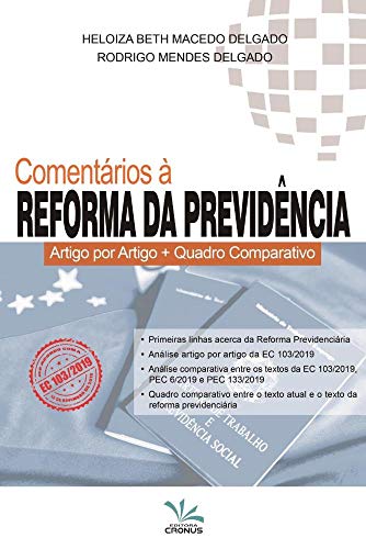 Ler Comentários À Reforma Da Previdência - Artigo Por Artigo + Quadro Comparativo, do autor "delgado, Heloisa B. M.", "delgado, Rodrigo Mendes"