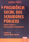 Ler Previdência Social dos Servidores Públicos - Regime Próprio e Aposentadoria Complementar - Prefácio do Ministro Gilmar Mendes, do autor Valéria Porto Ler Previdência Social dos Servidores Públicos - Regime Próprio e Aposentadoria Complementar - Prefácio do Ministro Gilmar Mendes, do autor Valéria Porto