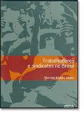 Ler Trabalhadores e Sindicatos no Brasil, do autor Marcelo Badaro Matos Ler Trabalhadores e Sindicatos no Brasil, do autor Marcelo Badaro Matos