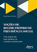 Ler Noções de Regime Próprio de Previdência Social: Uma Análise das Teses Jurídicas na Evolução Constitucional, do autor Thiago Alencar Alves Pereira Ler Noções de Regime Próprio de Previdência Social: Uma Análise das Teses Jurídicas na Evolução Constitucional, do autor Thiago Alencar Alves Pereira