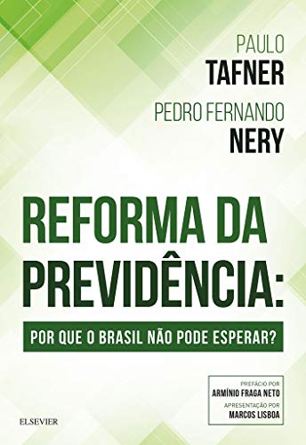 Ler Reforma da Previdência - Por Que o Brasil Não Pode Esperar?, do autor Paulo TAFNER; Pedro Fernando NERY