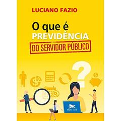 O que é previdência do servidor público, do autor Luciano Fazio