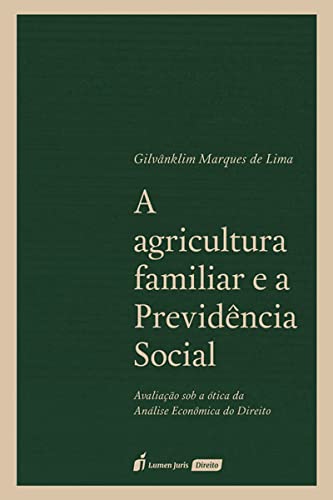 Ler Agricultura Familiar e a Previdência Social, a - 2021, do autor Gilvânklim Marques De Lima Ler Agricultura Familiar e a Previdência Social, a - 2021, do autor Gilvânklim Marques De Lima