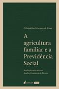 Ler Agricultura Familiar e a Previdência Social, a - 2021, do autor Gilvânklim Marques De Lima Ler Agricultura Familiar e a Previdência Social, a - 2021, do autor Gilvânklim Marques De Lima