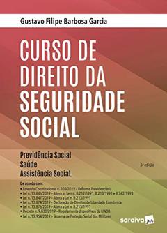 Curso de Direito da Seguridade Social: Providência Social, Saúde, Assistência Social: Previdência Social, Saúde, Assistência Social, do autor Gustavo Filipe Barbosa Garcia