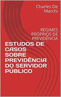 Ler ESTUDOS DE CASOS SOBRE PREVIDÊNCIA DO SERVIDOR PÚBLICO: REGIMES PRÓPRIOS DE PREVIDÊNCIA (PREVIDÊNCIA DO SETOR PÚBLICO), do autor Charles De Marchi