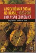 Ler A Previdência Social no Brasil. Uma Visão Econômica. 1923-2009, do autor Darcy Francisco Carvalho dos Santos Ler A Previdência Social no Brasil. Uma Visão Econômica. 1923-2009, do autor Darcy Francisco Carvalho dos Santos