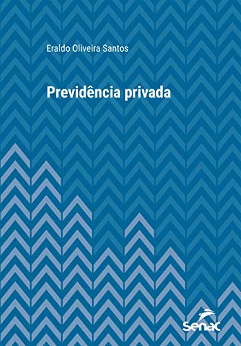 Ler Previdência privada (Série Universitária), do autor Eraldo Oliveira Santos Ler Previdência privada (Série Universitária), do autor Eraldo Oliveira Santos