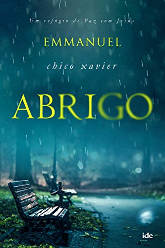Ler Abrigo, do autor Chico Xavier; Emmanuel (Espírito) Ler Abrigo, do autor Chico Xavier; Emmanuel (Espírito)