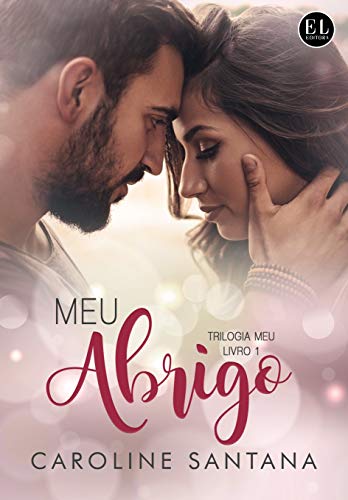 Ler Meu Abrigo (Trilogia Meu Livro 1), do autor Caroline Santana Ler Meu Abrigo (Trilogia Meu Livro 1), do autor Caroline Santana