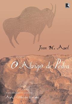 O Abrigo De Pedra - Coleção Saga Pré-Histórica, do autor Jean M. Auel