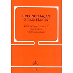 Reconciliação e penitência - 106: Exortação Apostólica Pós-sinodal de João Paulo II, do autor João Paulo II