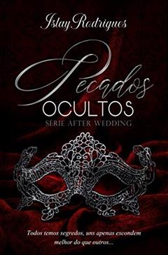 Pecados Ocultos (After Wedding Livro 4), do autor Islay Rodrigues